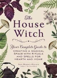 The House Witch 9781507209462 Arin Murphy-Hiscock Brukte bøker