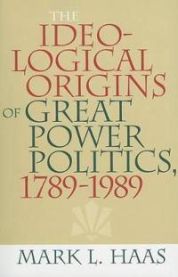 The Ideological Origins of Great Power Politics, 1789–1989 9780801474071 Mark L. Haas Brukte bøker