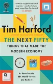 The Next Fifty Things that Made the Modern Economy 9780349144030 Tim Harford Brukte bøker