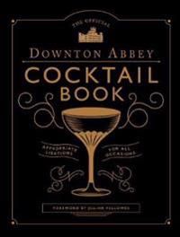 The Official Downton Abbey Cocktail Book 9781781319567 Julian Fellowes Brukte bøker