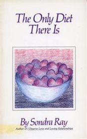 The Only Diet There Is 9780890873212 Ray Sondra Brukte bøker