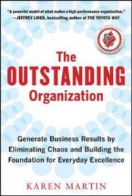 The Outstanding Organization: Generate Business Results by Eliminating Chaos and Building the Foundation for Everyday Excellence 9780071782371 Karen Martin Brukte bøker