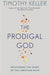 The Prodigal God 9780340979983 Timothy Keller Brukte bøker