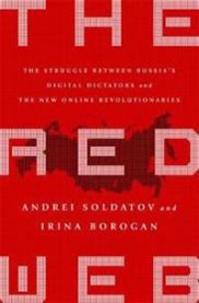 The Red Web 9781610399579 Andrei Soldatov Irina Borogan Brukte bøker
