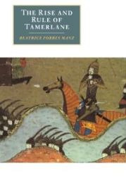 The Rise and Rule of Tamerlane 9780521633840 Beatrice Forbes Manz Brukte bøker