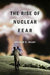 The Rise of Nuclear Fear 9780674052338 Spencer R. Weart Brukte bøker
