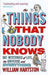 The Things that Nobody Knows 9780857896223 William Hartston Brukte bøker