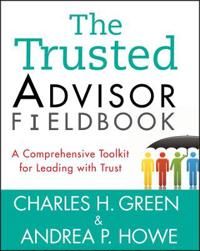 The Trusted Advisor Fieldbook 9781118085646 Charles H. Green Andrea P. Howe Brukte bøker