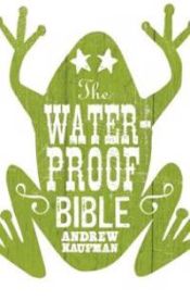 The Waterproof Bible 9781846590863 Andrew Kaufman Brukte bøker