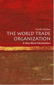 The World Trade Organization: A Very Short Introduction 9780192806086 Amrita Narlikar Brukte bøker