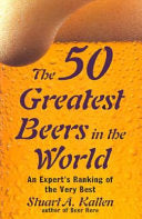 The 50 Greatest Beers in the World 9780806518411 Stuart A. Kallen Brukte bøker