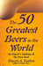 The 50 Greatest Beers in the World 9780806518411 Stuart A. Kallen Brukte bøker