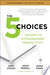 The 5 Choices 9781476711713 Kory Kogon Adam Merrill Leena Rinne Brukte bøker