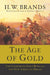 The Age of Gold 9780385502160 H. W. Brands Brukte bøker