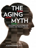 The Aging Myth 9780977628872 Joseph Y. Chang Brukte bøker