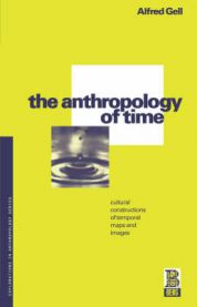 The Anthropology of Time: Cultural Constructions of Temporal Maps and Images 9780854968909 Alfred Gell Brukte bøker