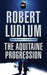 The Aquitaine Progression 9780752858524 Robert Ludlum Brukte bøker