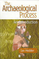 The Archaeological Process: An Introduction 9780631198857 Ian Hodder Brukte bøker