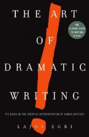 The art of dramatic writing: its basis in the creative interpretation