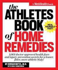 The Athlete's Book of Home Remedies: 1,001 Doctor-Approved Health Fixes and I… 9781609612344 Jordan Metzl Mike Zimmerman Brukte bøker