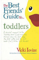 The Best Friends' Guide to Toddlers 9780747546054 Vicki Iovine Brukte bøker