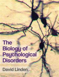 The Biology of Psychological Disorders 9780230246409 David Linden Brukte bøker