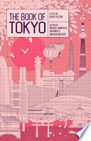 The Book of Tokyo 9781905583577 Hideo Furukawa Kaori Ekuni Mitsuyo Kakuta Osamu Hashimoto Hitomi Kanehara Nao-Cola Yamazaki Shuichi Yoshida Toshiyuki Horie Hiromi Kawakami Banana Yoshimoto Brukte bøker