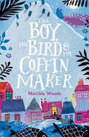The Boy, the Bird & the Coffin Maker 9781407178691 Matilda Woods Brukte bøker