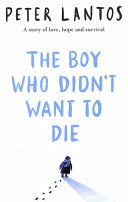 The Boy Who Didn't Want to Die 9780702323089 Peter Lantos Brukte bøker