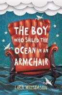 The Boy who Sailed the Ocean in an Armchair 9781409576327 Lara Williamson Brukte bøker