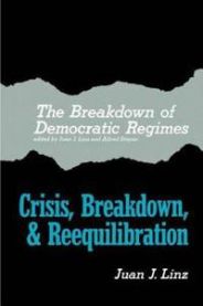 The Breakdown of Democratic Regimes: Crisis, Breakdown and Reequilibration. A… 9780801820090  Brukte bøker