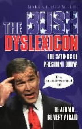 The Bush dyslexicon 9780553814224 Mark Crispin Miller Brukte bøker