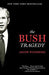 The Bush Tragedy 9780812978353 Jacob Weisberg Brukte bøker