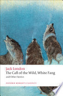 The Call of the Wild, White Fang, and Other Stories 9780199538898 Jack London Brukte bøker