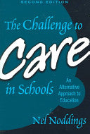The Challenge to Care in Schools 9780807746097 Nel Noddings Brukte bøker