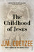 The Childhood of Jesus 9780099581536 J. M. Coetzee Brukte bøker