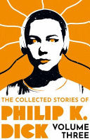 The Collected Stories of Philip K. Dick Volume 3 9781399611275 Philip K Dick Brukte bøker