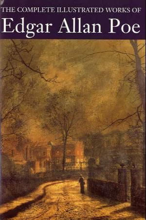 The complete illustrated works of Edgar Allan Poe 9780753709115 Edgar Allan Poe Brukte bøker