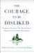 The Courage to Be Disliked 9781501197277 Ichiro Kishimi Fumitake Koga Brukte bøker