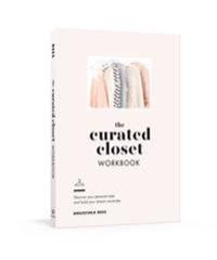 The Curated Closet Workbook: Discover Your Personal Style and Build Your Drea… 9780525575047 Anuschka Rees Brukte bøker