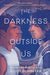 The Darkness Outside Us 9780062888235 Eliot Schrefer Brukte bøker