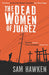 The Dead Women of Juarez 9781846687747 Sam Hawken Brukte bøker