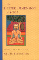 The Deeper Dimension of Yoga 9781570629358 Georg Feuerstein Ph.D. Brukte bøker