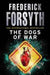 The Dogs of War 9780099642411 Frederick Forsyth Brukte bøker