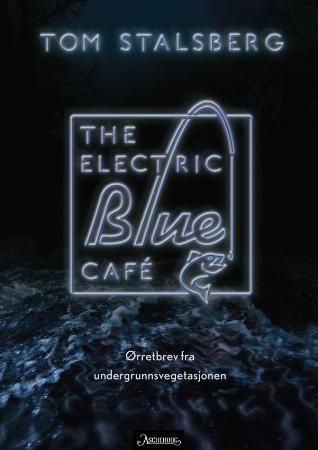 The electric blue café 9788203194733 Tom Stalsberg Brukte bøker