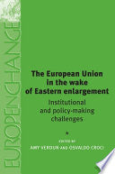 The European Union in the Wake of Eastern Enlargement 9780719065125 Amy Verdun Osvaldo Croci Brukte bøker
