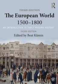 The European World 1500-1800: An Introduction to Early Modern History 9781138119154  Brukte bøker
