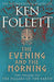 The evening and the morning 9781447278788 Ken Follett Brukte bøker