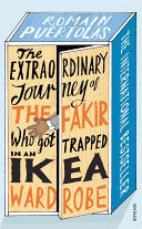 The Extraordinary Journey of the Fakir Who Got Trapped in an Ikea Wardrobe 9780099599791 Romain Puertolas Brukte bøker