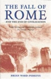The Fall of Rome: And the End of Civilization 9780192807281 Bryan Ward-Perkins Brukte bøker